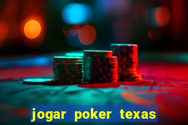 jogar poker texas holdem online gratis