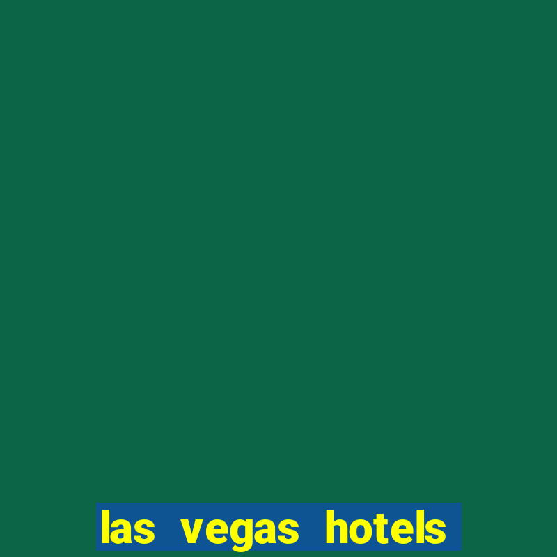 las vegas hotels with casinos