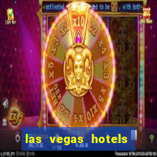 las vegas hotels with casinos