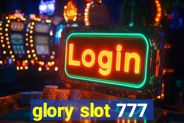 glory slot 777