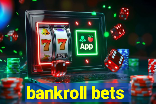 bankroll bets