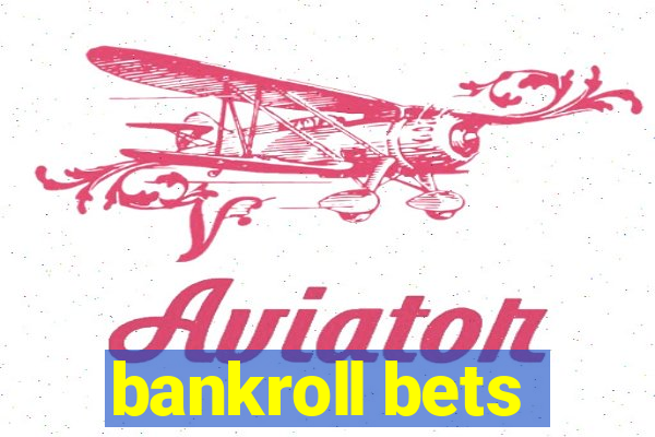 bankroll bets