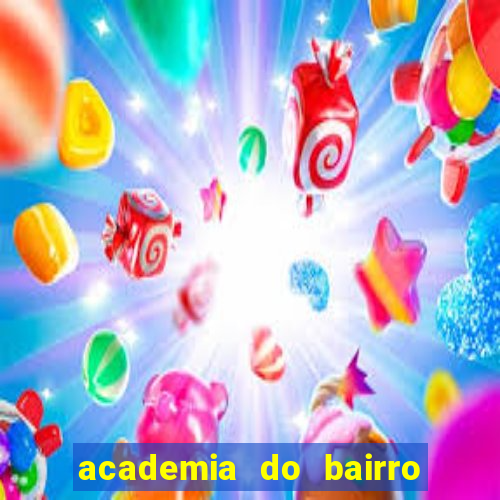 academia do bairro vila nova