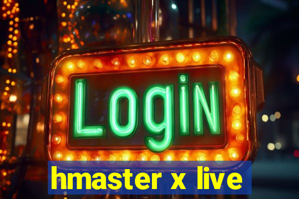 hmaster x live