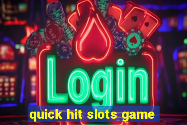 quick hit slots game