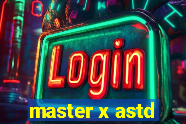 master x astd