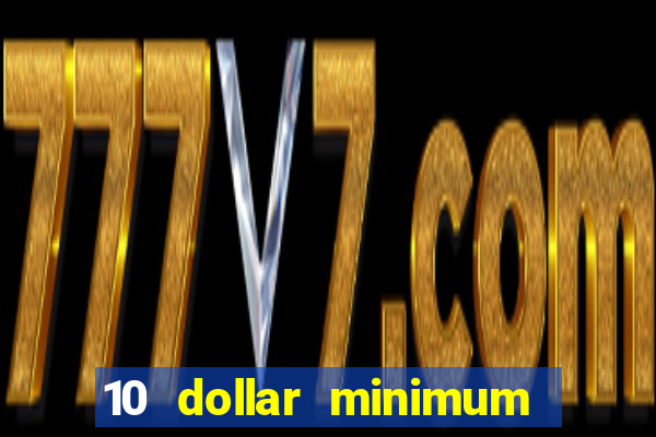 10 dollar minimum deposit canada online casino