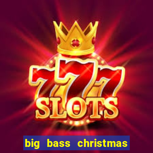 big bass christmas bash slot