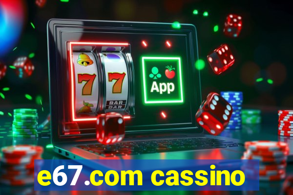 e67.com cassino