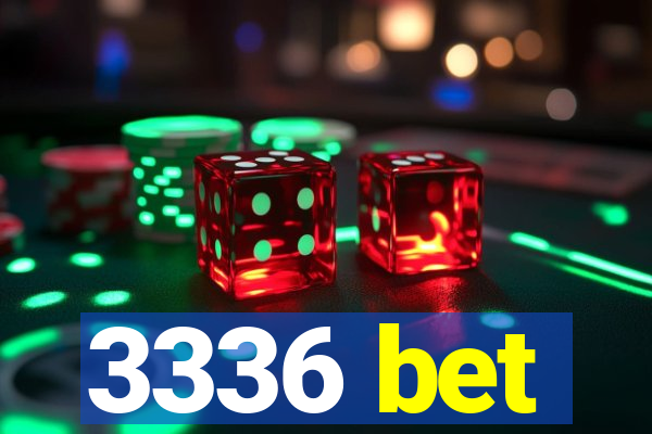 3336 bet