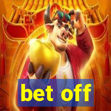 bet off