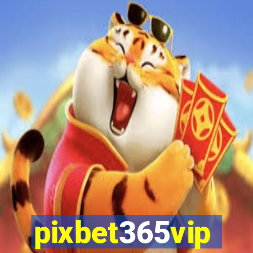 pixbet365vip