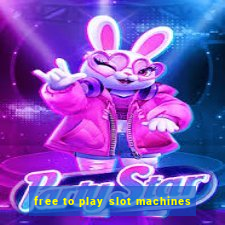 free to play slot machines