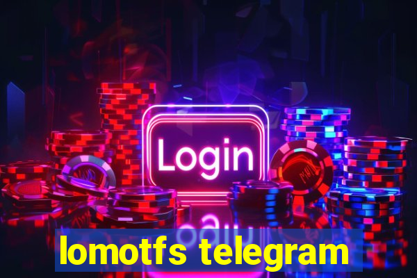 lomotfs telegram