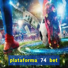 plataforma 74 bet 茅 confi谩vel