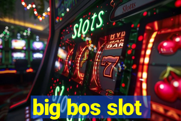 big bos slot