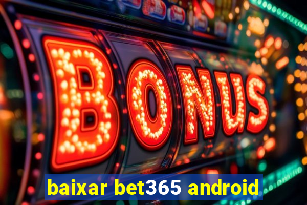 baixar bet365 android