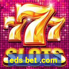 eds bet .com