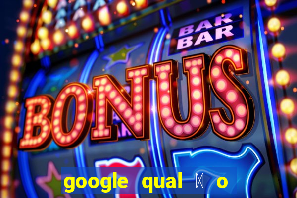 google qual 茅 o jogo de c****