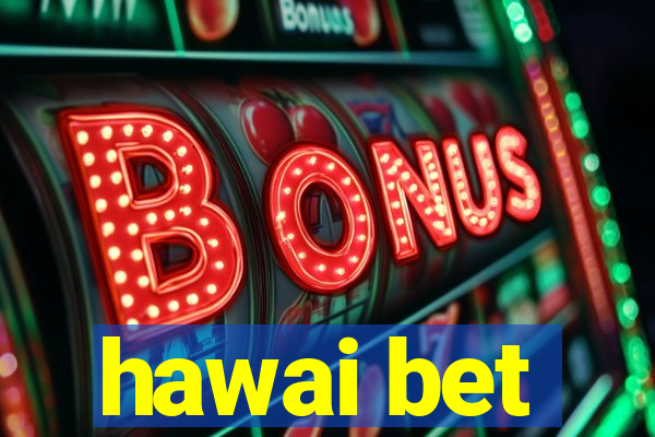 hawai bet