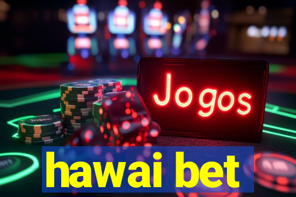 hawai bet