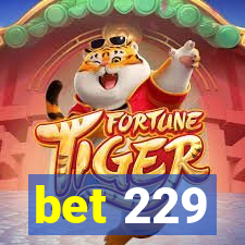 bet 229