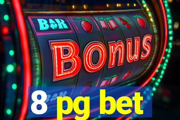 8 pg bet