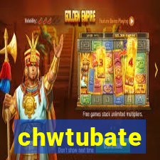 chwtubate