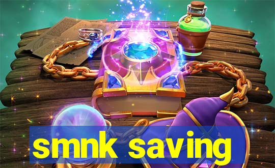 smnk saving