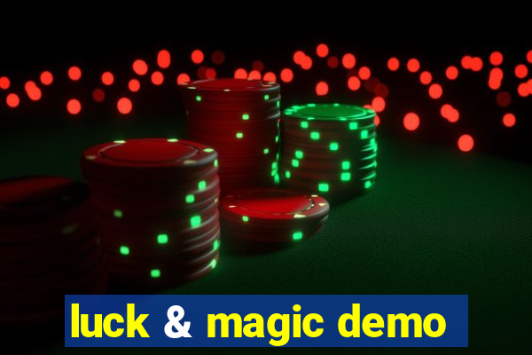 luck & magic demo