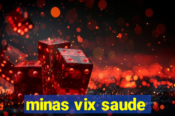 minas vix saude