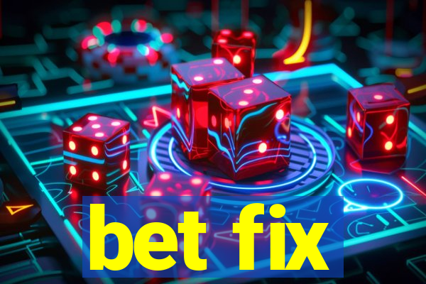 bet fix