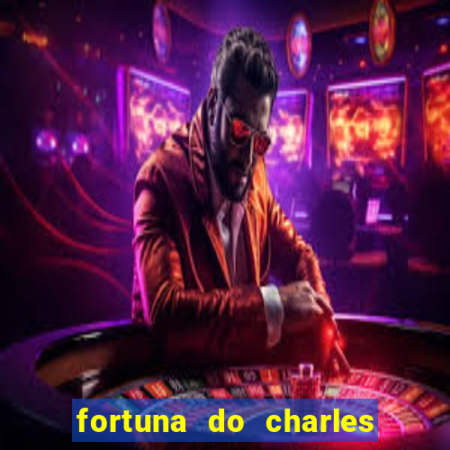 fortuna do charles do bronx