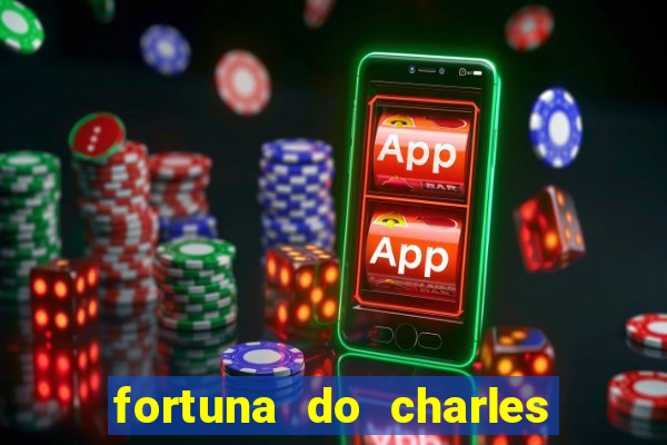 fortuna do charles do bronx