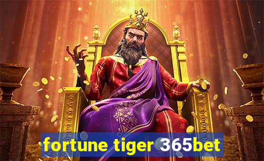 fortune tiger 365bet