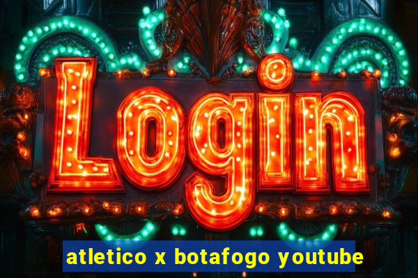 atletico x botafogo youtube