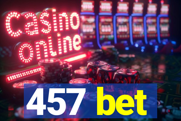 457 bet