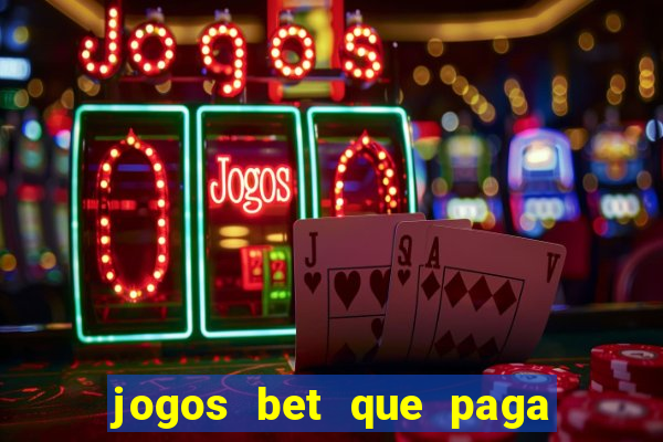 jogos bet que paga no cadastro