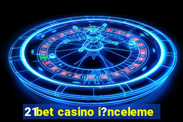 21bet casino i?nceleme