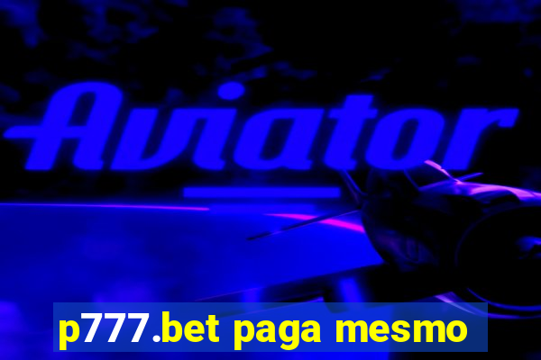 p777.bet paga mesmo