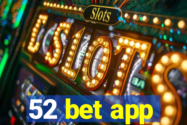 52 bet app