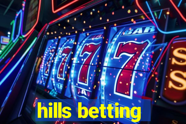 hills betting