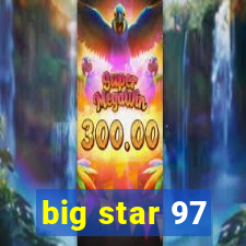 big star 97