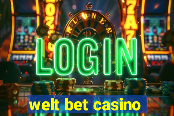 welt bet casino