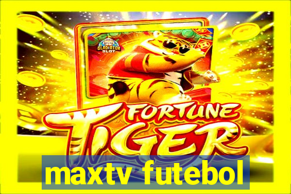 maxtv futebol