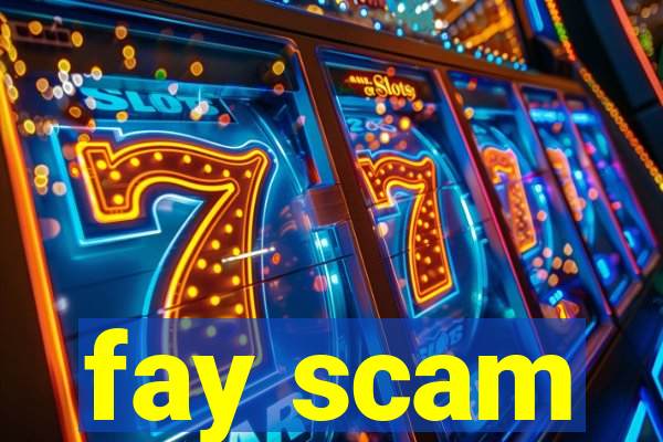 fay scam