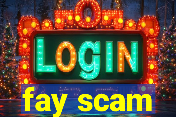 fay scam