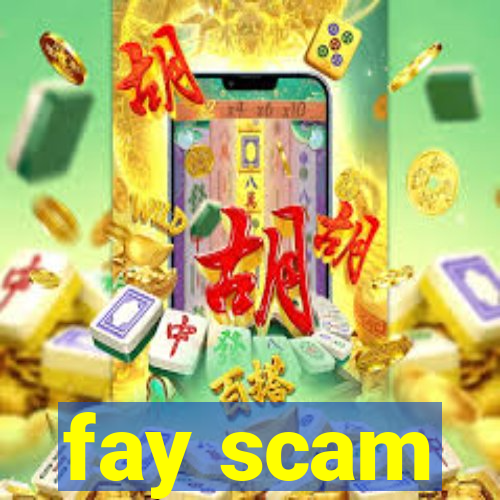 fay scam