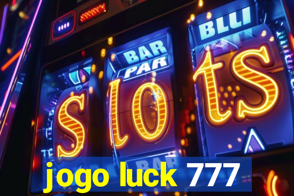 jogo luck 777