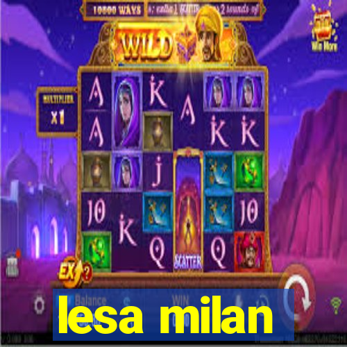 lesa milan